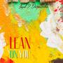Lean on you