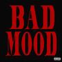 BAD MOOD (feat. FOE AK) [Explicit]