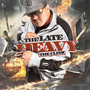 The Late Heavy (Explicit)