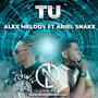 TU (feat. Alex Melody HN & Ariel Snake)