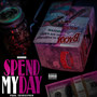 Spend My Day (Explicit)