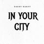 In Your City (Explicit)