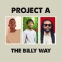 Project A (The Billy Way)