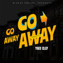 Go Away (Freestyle)