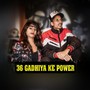 36 Gadhiya Ke Power (feat. Somal Zozo)