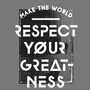 Make the World Respect Your Greatness (feat. Terry Shelton)