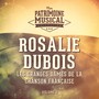 Les grandes dames de la chanson française : rosalie dubois, vol. 1