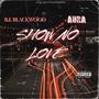 Show No Love (feat. Aura) [Explicit]