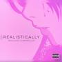 Realistically (feat. LILGRIMKILLIN) [Explicit]