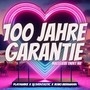 100 Jahre Garantie (Malleliebe endet nie)