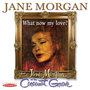 What Now My Love? / Jane Morgan at The Cocoanut Grove