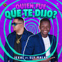 Quien Fue Que Te Dijo? (Explicit)