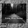 Long Way Home (feat. Sleepovrnxtfriday) [Explicit]