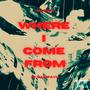 Where I Come From (feat. Kampayn) [Explicit]