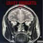 Crazy Thoughts (Explicit)