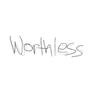 Worthless (Explicit)