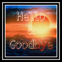 Hello & Goodbye