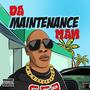 DA MAINTENANCE MAN (Explicit)