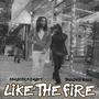 Like The Fire (feat. Thunder Bklu) [Explicit]