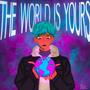 THE WORLD IS YOURS! (Explicit)