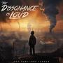 The Dissonance is Loud (Explicit)