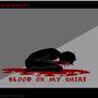 Blood on my shirt (Explicit)