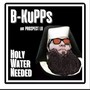 Holy Water Needed (feat. Prospect Lu) [Explicit]