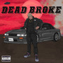 Dead Broke (Explicit)