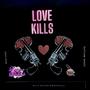 LOVE KILLS (Explicit)