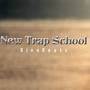 New Trap School