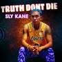 Truth Don't Die (Explicit)