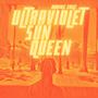 Ultraviolet Sun Queen (Explicit)