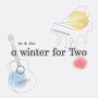 a winter for Two