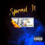 Spend It (Explicit)