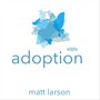 Adoption (Takes Faith)