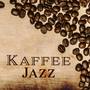 Kaffee Jazz (Weiche und sanfte Musik, Bossa Nova Lounge, Sonnige launische Rhythmen, entspannen Café