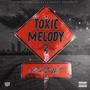 Toxic Melody 2 (Explicit)