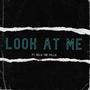 Look At Me (feat. Dela The Fella) [Explicit]