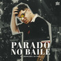 Parado no Baile (Explicit)