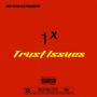 Trust Issues (Explicit)