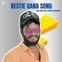 Bestie Gana Song