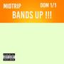 Bands Up!!! (feat. Dom 1/1) [Explicit]