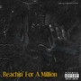 Reachin' For A Million (feat. Erebus The Rising) [Explicit]