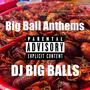 Big Ball Anthems (Explicit)