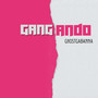 Gangando (Mezcla original) [Explicit]