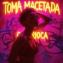 TOMA MACETADA (Explicit)