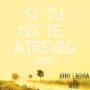 Si Tu No Te Atreves (Remix)