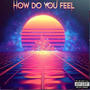 HOWDOYOUFEEL (Explicit)