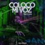 Coloco mi voz (Explicit)