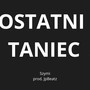 Ostatni Taniec (Explicit)